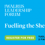 The Walrus Leadership Forum: Fuelling the She-covery
