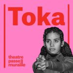 Toka by Indrit Kasapi | A Theatre Passe Muraille and lemonTree creations Digital Co-Production