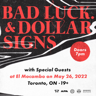 F7 Entertainment Presents: Bad Luck. & Dollar Signs, Live From The Starlight Room at The El Mocambo