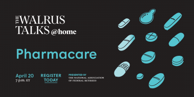 The Walrus Talks at Home: Pharmacare