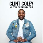 Clint Coley "My Edible Kicked In" Tour