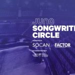 JUNO Songwriters' Circle Presented by SOCAN and FACTOR in association with Music Publishers Canada