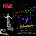 Against the Grain Theatre's Opera Pub: Queens of the NIGHT!