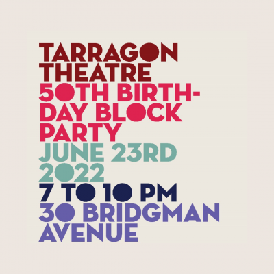 Tarragon's 50th Birthday Bash Fundraiser