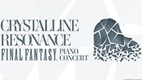 Crystalline Resonance: FINAL FANTASY Piano Concert