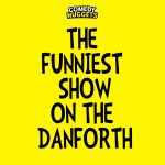The Funniest Show on The Danforth July 23, 2022
