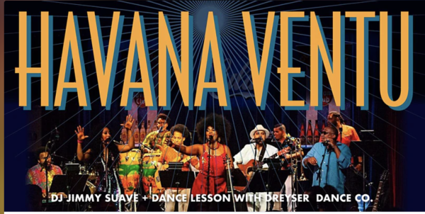 Cuban Friday: Havana Ventu + DJ Suave + Dreyser Dance Lesson!