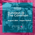 RIVERSIDE COMMON SUNDAYS: Vegan & Eco Market
