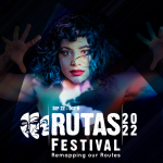 RUTAS 2022 - AN INTERNATIONAL FESTIVAL OF PERFORMANCE