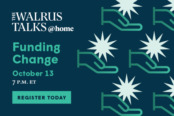 The Walrus Talks at Home: Funding Change