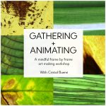 WORKSHOP: Gathering + Animating