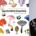 Author Talk | Mushrooming: The Joy of the Quiet Hunt with Diane Borsato