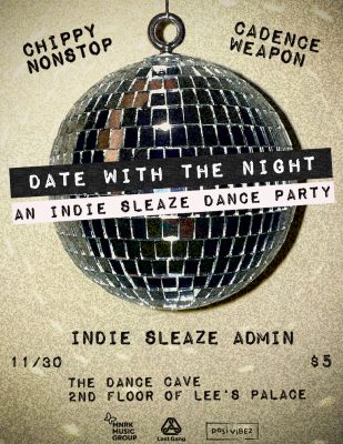 Indie Sleaze Dance Party w/ Chippy Nonstop & Cadence Weapon