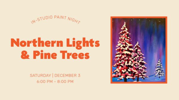 In-Studio Paint Night – Northern Lights & Pine Trees