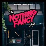 The Nothing Fancy Show