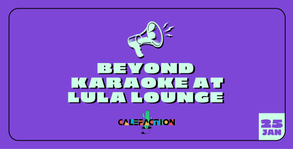 Calefaction: Beyond Karaoke at Lula Lounge - FREE EVENT
