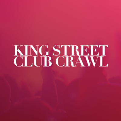 King Street Club Crawl