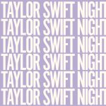 The Taylor Party: Taylor Swift Night Jun 9 , 2023