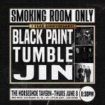 Smoking Room Only: Black Paint, Tumble, Jin