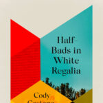 Half-Bads in White Regalia by Cody Caetano – By the Lake Book Club