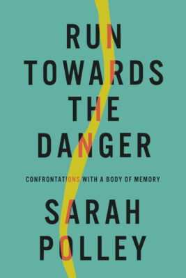 Run Towards the Danger by Sarah Polley – By the Lake Book Club
