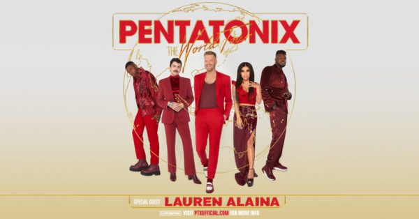 Pentatonix - The World Tour with special guest Lauren Alaina