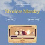 Shoeless Monday Jun 12, 2023