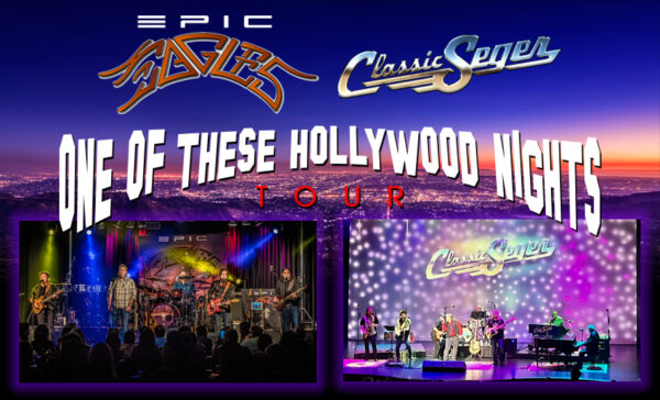 EPIC EAGLES / CLASSIC SEGER One Of Those Hollywood Nights Tour