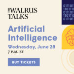 The Walrus Talks Artificial Intelligence