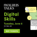 The Walrus Talks Digital Skills