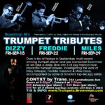 Gallery 1 - Brownman's TRUMPET TRIBUTES : Dizzy, Freddie, Miles - Sep 15, 22, 29