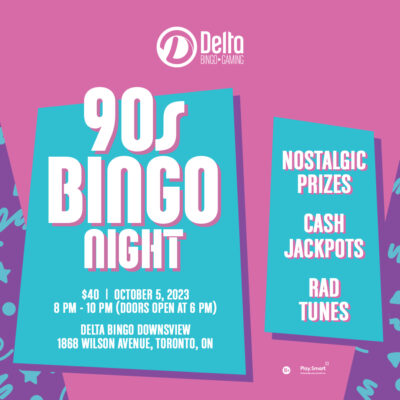 90s Bingo Night at Delta Bingo Downsview