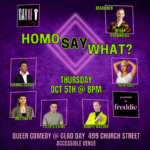 Gay AF Comedy: HOMO SAY WHAT? Oct 5, 2023