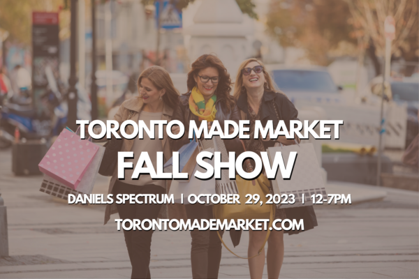 Toronto Made Market - Fall Show