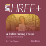 HRFF+ Opening Night: A Bullet Pulling Thread