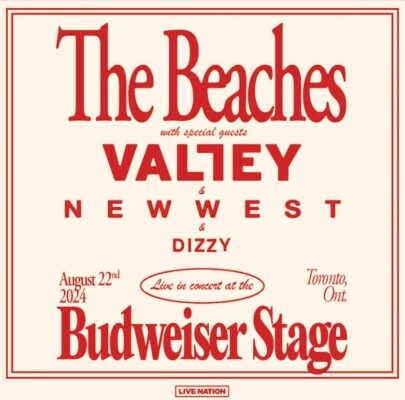 The Beaches with Special Guests Valley, New West, & Dizzy