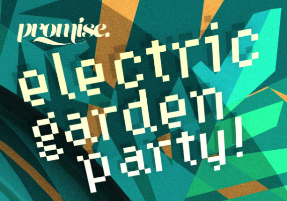 Promise Electric Garden Party!