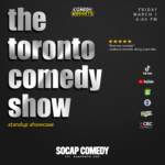 The Toronto Comedy Show: Stand-Up Showcase Mar 1, 2023