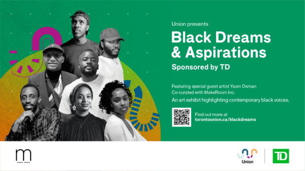 Union Presents: Black Dreams & Aspirations- Presented by TD