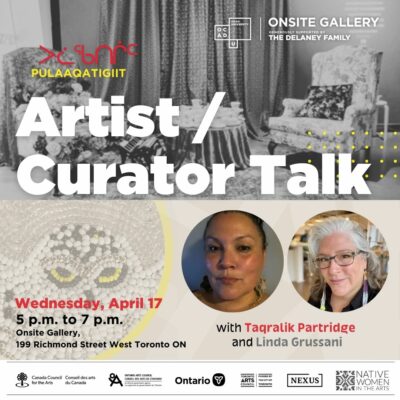 ᐳᓛᖃᑎᒌᑦ(Pulaaqatigiit) Artist / Curator Talk with Taqralik Partridge and Linda Grussani