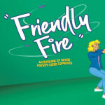 Friendly Fire: An Evening of Seven Pocket-Sized Comedies