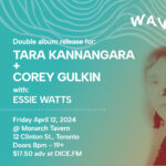 Tara Kannangara + Corey Gulkin (double album release) + Essie Watts: Wavelength