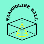 The Trampoline Hall Lectures May 13, 2024