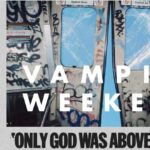 Vampire Weekend - 'Only God Was Above Us' Tour