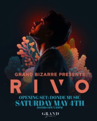 Grand Bizarre Presents: RIVO with opening set Donde Music