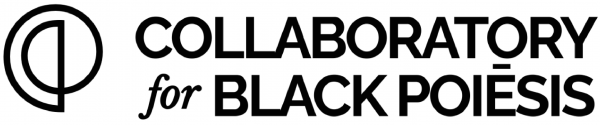 The Collaboratory for Black Poiēsis