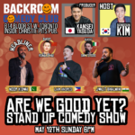 ARE WE GOOD YET? STAND UP COMEDY SHOW! May 12, 2024