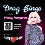 Messy's Drag Bingo @ 3030 Dundas west