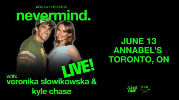 Nevermind. Live with Veronika Slowikowska and Kyle Chase