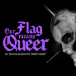 Our Flag Means Queer: Episode 4